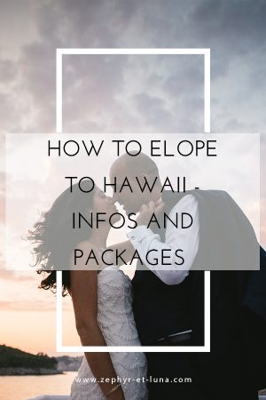 How to elope in Hawaii - the ultimate guide