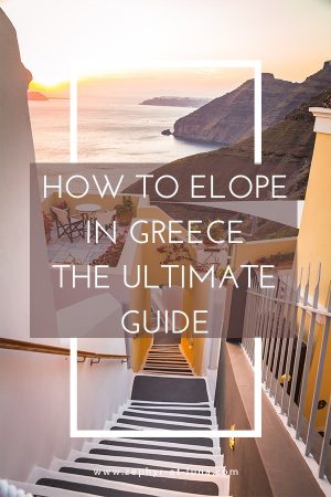 How to elope in Greece - the ultimate guide