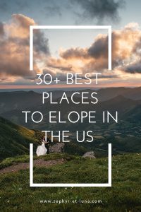 Where to elope in the US - the top 30+ best and most beautiful places