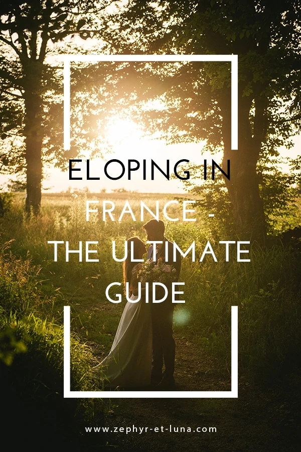 elopement in France - ultimate guide pinterest