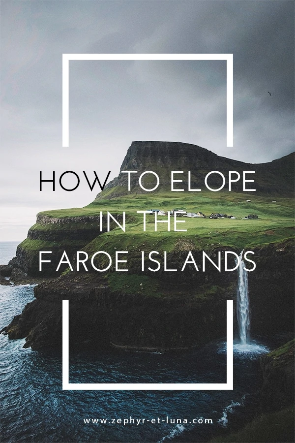How to elope in the Faroe Islands - the ultimate guide