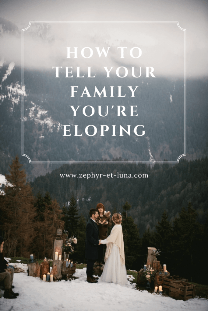 how to tell your family you're eloping - Pinterest