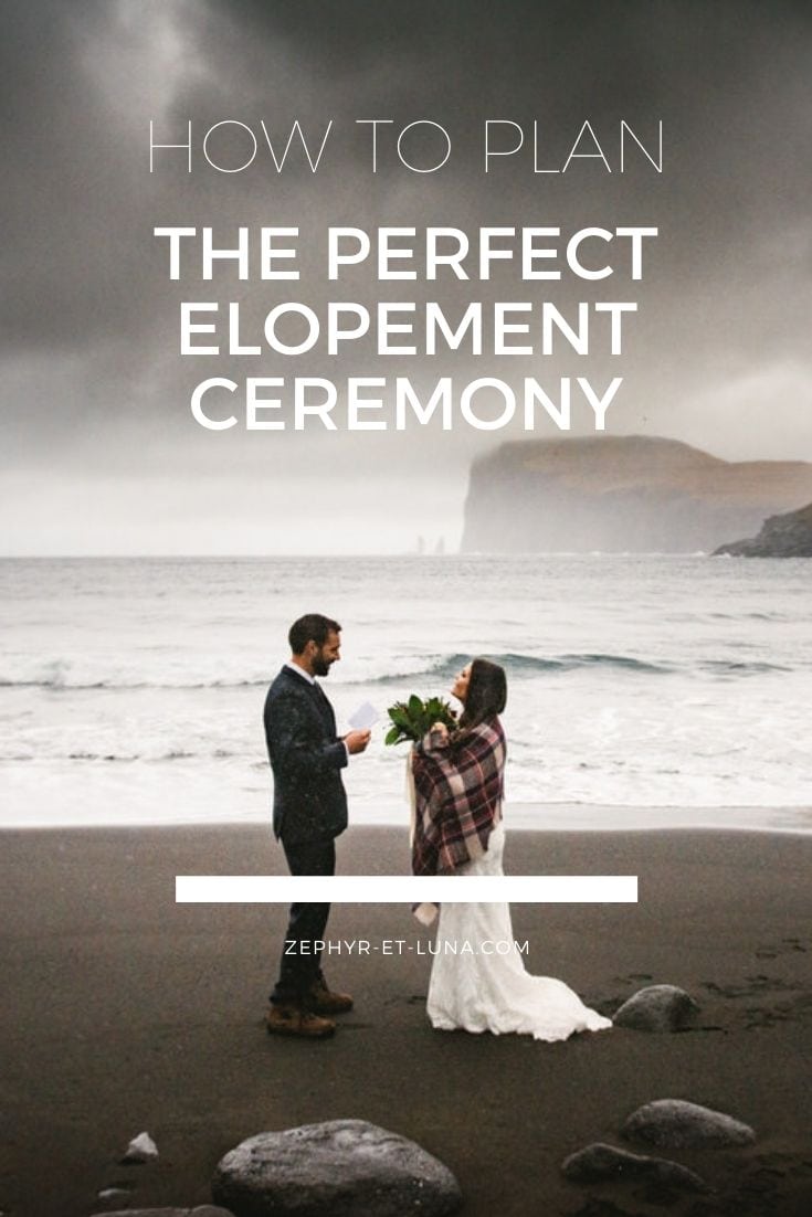 The ultimate guide to help you plan the perfect elopement ceremony