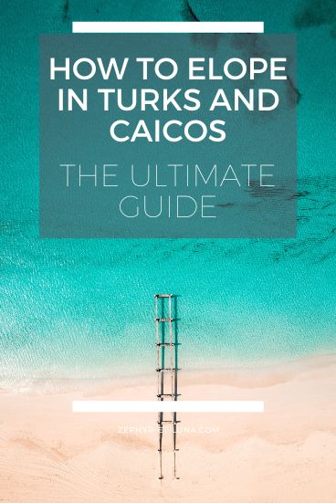 How to elope in Turks and Caicos - the ultimate guide