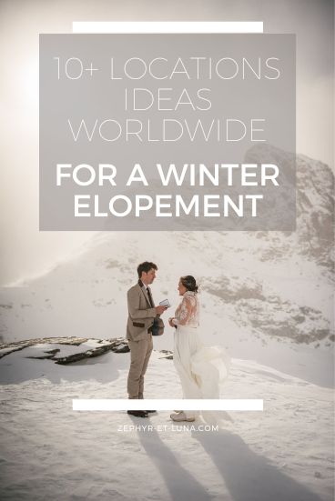 10+ of the BEST destination ideas for a snowy winter elopement